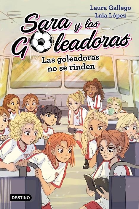 SARA Y LAS GOLEADORAS Nº5: LAS GOLEADORAS NO SE RINDEN [CARTONE] | GALLEGO, LAURA / LOPEZ, LAIA | Akira Comics  - libreria donde comprar comics, juegos y libros online