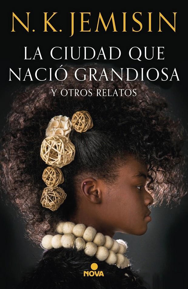 CIUDAD QUE NACIO GRANDIOSA Y OTROS RELATOS, LA [RUSTICA] | JEMISIN, N.K. | Akira Comics  - libreria donde comprar comics, juegos y libros online