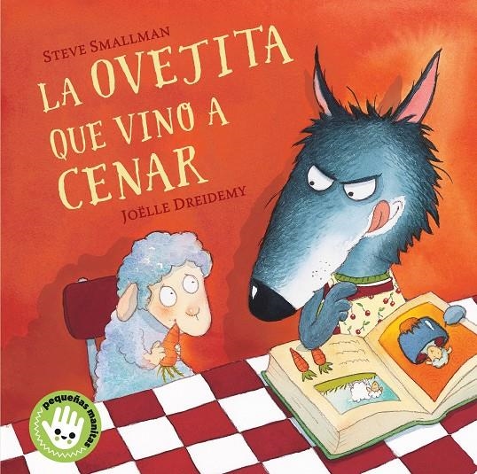 OVEJITA QUE VINO A CENAR, LA (PEQUEÑAS MANITAS) [CARTONE] | SMALLMAN, STEVE / DREIDEMY, JOELLE | Akira Comics  - libreria donde comprar comics, juegos y libros online