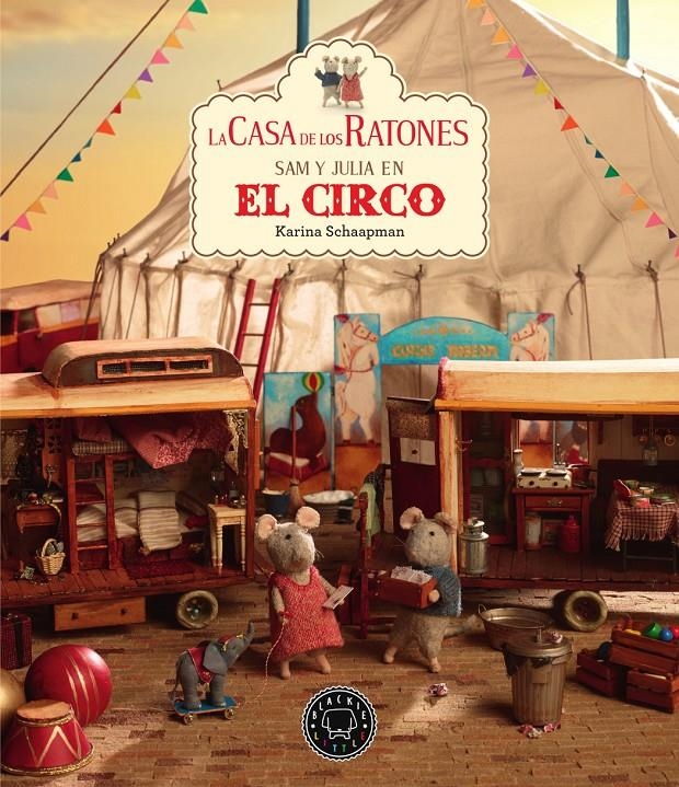 CASA DE LOS RATONES, LA Nº5: SAM Y JULIA EN EL CIRCO [CARTONE]  | SCHAAPMAN, KARINA | Akira Comics  - libreria donde comprar comics, juegos y libros online