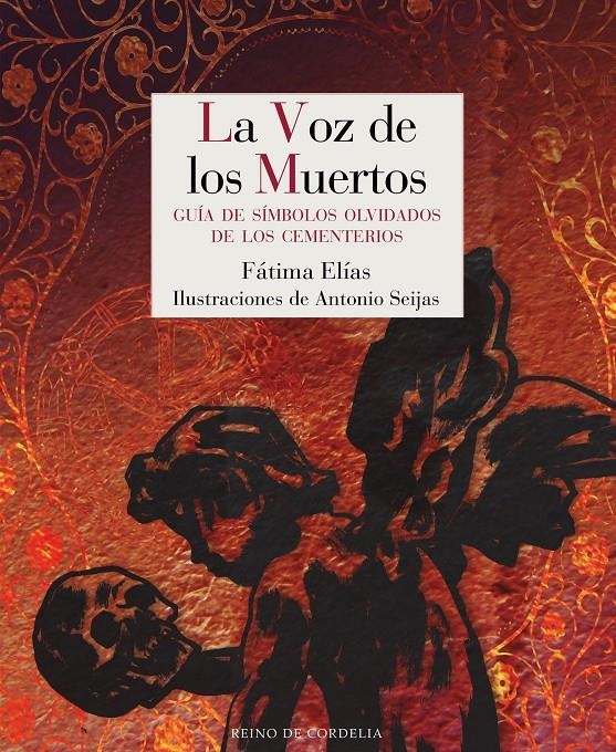 VOZ DE LOS MUERTOS, LA: GUIA DE SIMBOLOS OLVIDADOS DE LOS CEMENTERIOS [RUSTICA] | ELIAS, FATIMA | Akira Comics  - libreria donde comprar comics, juegos y libros online