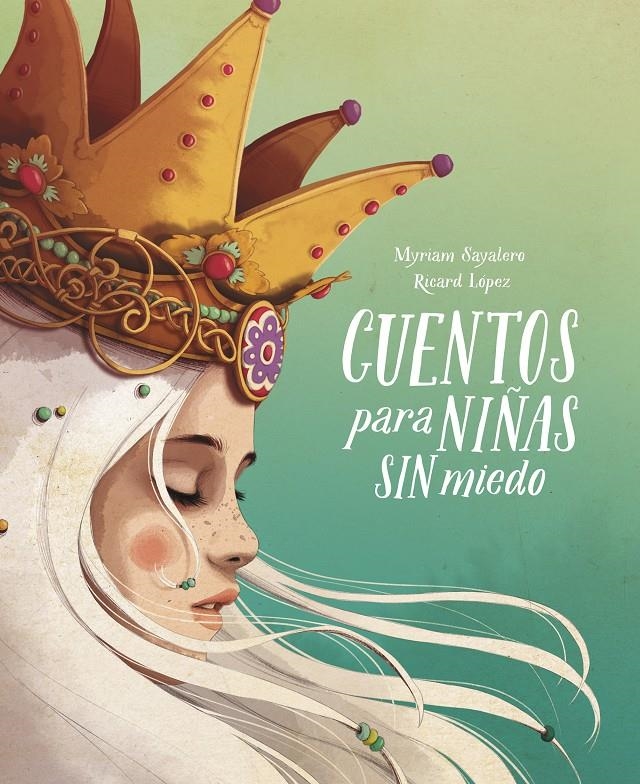 CUENTOS PARA NIÑAS SIN MIEDO [CARTONE] | SAYALERO, MYRIAM / LOPEZ, RICARD | Akira Comics  - libreria donde comprar comics, juegos y libros online