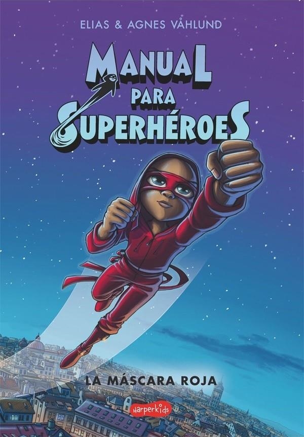 MANUAL PARA SUPERHEROES: LA MASCARA ROJA [RUSTICA] | VÅHLUND, ELIAS | Akira Comics  - libreria donde comprar comics, juegos y libros online