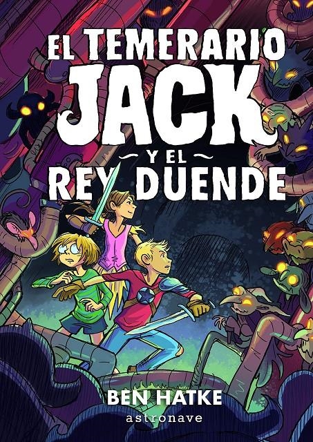 TEMERARIO JACK Y EL REY DUENDE, EL (TEMERARIO JACK VOL.2) [CARTONE] | HATKE, BEN | Akira Comics  - libreria donde comprar comics, juegos y libros online