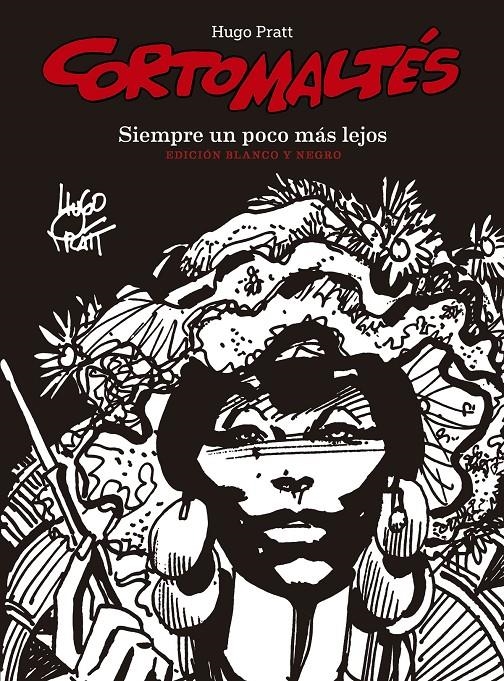 CORTO MALTES: SIEMPRE UN POCO MAS LEJOS (EDICION EN BLANCO Y NEGRO) [CARTONE] | PRATT, HUGO | Akira Comics  - libreria donde comprar comics, juegos y libros online