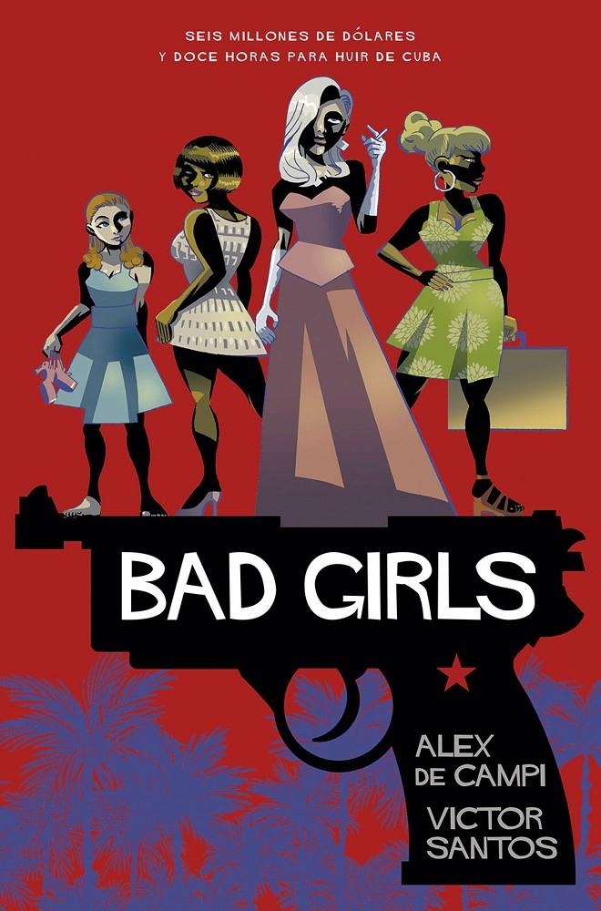 BAD GIRLS [CARTONE] | DE CAMPI, ALEX  / SANTOS, VICTOR | Akira Comics  - libreria donde comprar comics, juegos y libros online