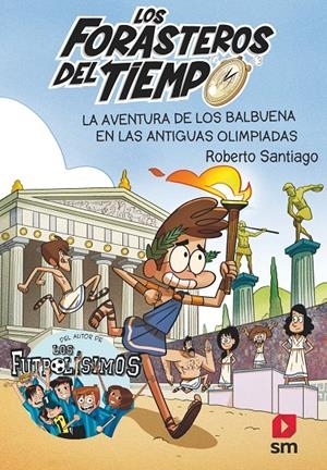 FORASTEROS DEL TIEMPO, LOS Nº08: LA AVENTURA DE LOS BALBUENA EN LAS ANTIGUAS OLIMPADIAS [RUSTICA] | SANTIAGO, ROBERTO | Akira Comics  - libreria donde comprar comics, juegos y libros online