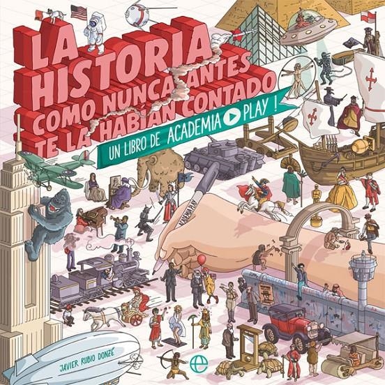 HISTORIA COMO NUNCA ANTES TE LA HABIAN CONTADO, LA (ACADEMIA PLAY) [RUSTICA] | RUBIO DONZE, JAVIER | Akira Comics  - libreria donde comprar comics, juegos y libros online