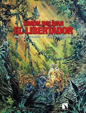 SIMON BOLIVAR EL LIBERTADOR [CARTONE] | GOURMELEN, JEAN-PIERRE / PALACIOS, A.H. | Akira Comics  - libreria donde comprar comics, juegos y libros online