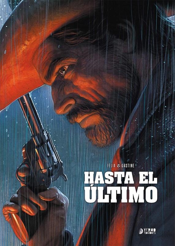 HASTA EL ULTIMO [CARTONE] | FELIX, JEROME / GASTINE, PAUL | Akira Comics  - libreria donde comprar comics, juegos y libros online