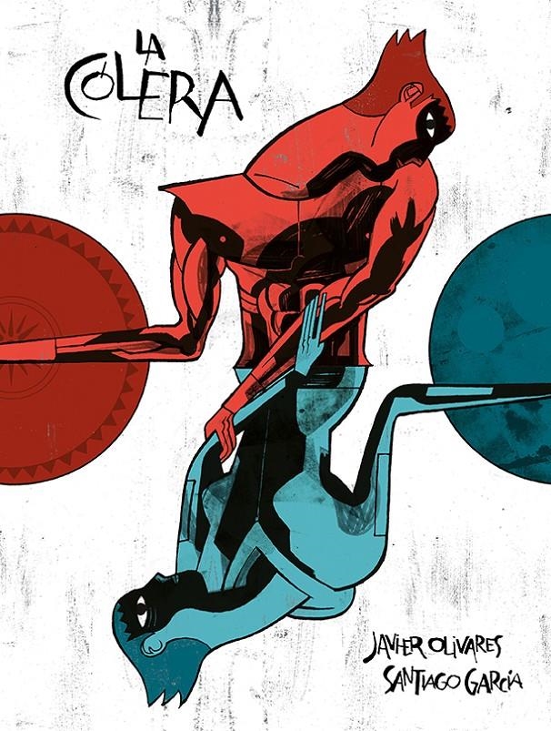 COLERA, LA [CARTONE] | OLIVARES, JAVIER / GARCIA, SANTIAGO | Akira Comics  - libreria donde comprar comics, juegos y libros online