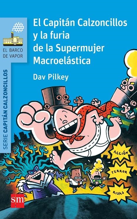 CAPITAN CALZONCILLOS Y LA FURIA DE SU SUPERMUJER MACROELASTICA, EL [BOLSILLO] | PILKEY, DAV | Akira Comics  - libreria donde comprar comics, juegos y libros online