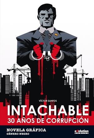 INTACHABLE: 30 AÑOS DE CORRUPCION [RUSTICA] | SANTOS, VICTOR | Akira Comics  - libreria donde comprar comics, juegos y libros online