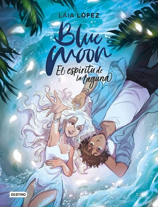 BLUE MOON: EL ESPIRITU DE LA LAGUNA [CARTONE] | LOPEZ, LAIA | Akira Comics  - libreria donde comprar comics, juegos y libros online