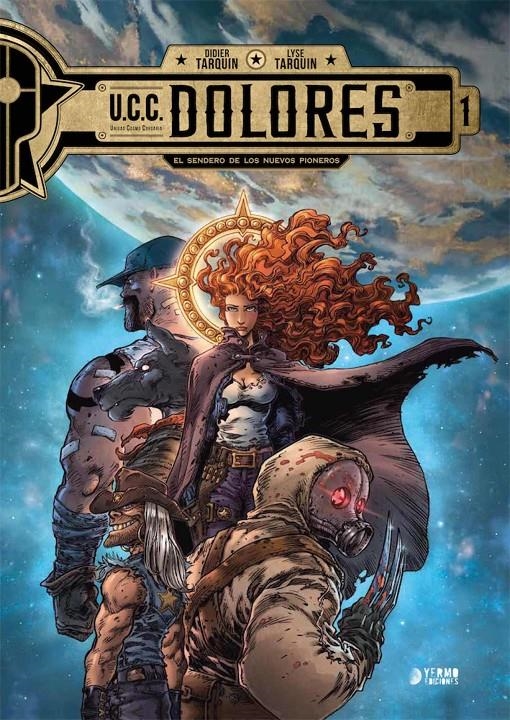 U.C.C. DOLORES VOL.1: EL SENDERO DE LOS NUEVOS PIONEROS [CARTONE] | TARQUIN, DIDIER | Akira Comics  - libreria donde comprar comics, juegos y libros online