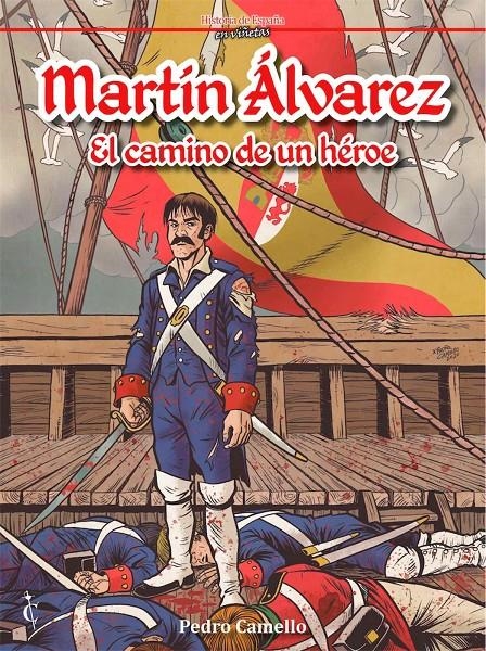 MARTIN ALVAREZ: EL CAMINO DE UN HEROE [CARTONE] | CAMELLO, PEDRO | Akira Comics  - libreria donde comprar comics, juegos y libros online