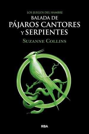 BALADA DE PAJAROS CANTORES Y SERPIENTES (JUEGOS DEL HAMBRE) [RUSTICA] | COLLINS, SUZANNE | Akira Comics  - libreria donde comprar comics, juegos y libros online