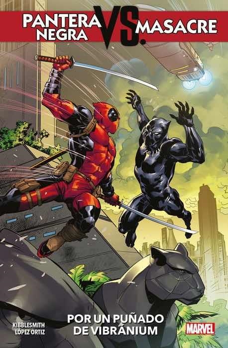 PANTERA NEGRA VS. MASACRE (DEADPOOL): POR UN PUÑADO DE VIBRANIUM [RUSTICA] | LOPEZ ORTIZ, RICARDO / KIBBLESMITH, DANIEL | Akira Comics  - libreria donde comprar comics, juegos y libros online