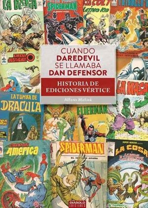 CUANDO DAREDEVIL SE LLAMABA DAN DEFENSOR (HISTORIA EDICIONES VERTICE) [CARTONE] | MOLINE, ALFONS | Akira Comics  - libreria donde comprar comics, juegos y libros online