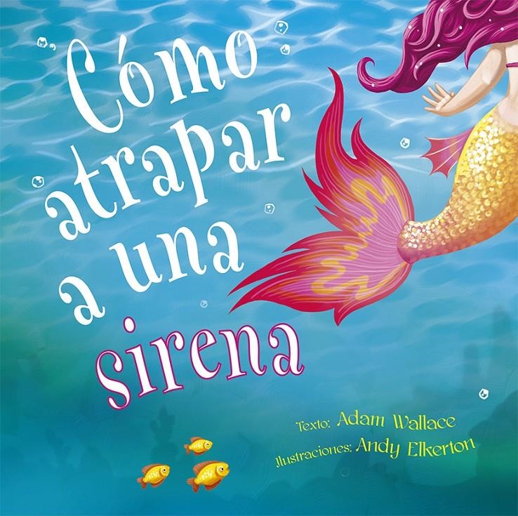 COMO ATRAPAR A UNA SIRENA [CARTONE]  | WALLACE, ADAM | Akira Comics  - libreria donde comprar comics, juegos y libros online