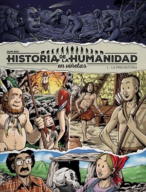 HISTORIA DE LA HUMANIDAD EN VIÑETAS VOL.1: LA PREHISTORIA [CARTONE] | BOU, QUIM | Akira Comics  - libreria donde comprar comics, juegos y libros online