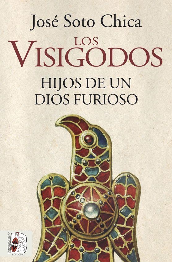 VISIGODOS: HIJOS DE UN DIOS FURIOSO [RUSTICA] | SOTO CHICA, JOSE | Akira Comics  - libreria donde comprar comics, juegos y libros online