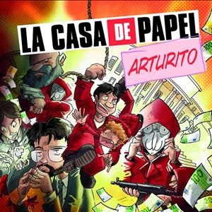 CASA DE PAPEL: ARTURITO [CARTONE] | FONOLLOSA, JOSE | Akira Comics  - libreria donde comprar comics, juegos y libros online