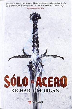 SOLO EL ACERO (TIERRA DE HEROES 1) [CARTONE] | MORGAN, RICHARD K. | Akira Comics  - libreria donde comprar comics, juegos y libros online