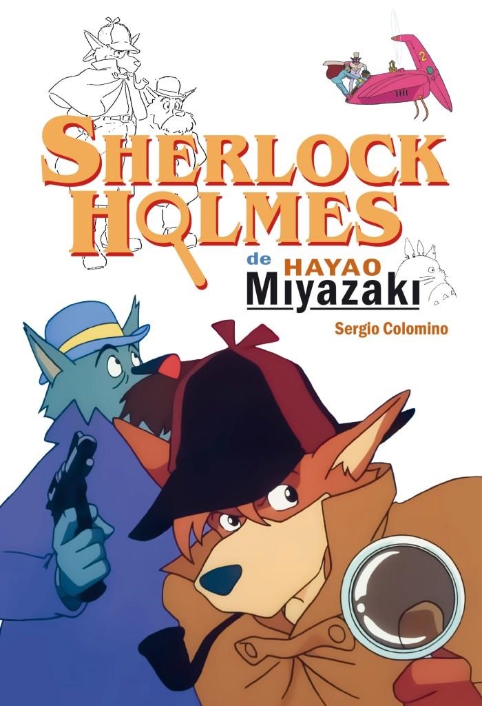 SHERLOCK HOLMES DE HAYAO MIYAZAKI [CARTONE] | COLOMINO, SERGIO | Akira Comics  - libreria donde comprar comics, juegos y libros online