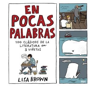 EN POCAS PALABRAS: 100 CLASICOS DE LA LITERATURA EN 3 VIÑETAS [CARTONE] | BROWN, LISA | Akira Comics  - libreria donde comprar comics, juegos y libros online