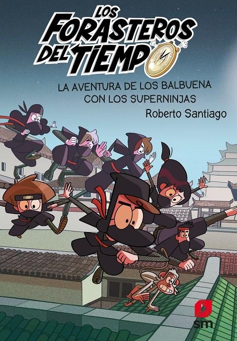 FORASTEROS DEL TIEMPO, LOS Nº10: LA AVENTURA DE LOS BALBUENA CON LOS SUPERNINJAS [RUSTICA] | SANTIAGO, ROBERTO | Akira Comics  - libreria donde comprar comics, juegos y libros online