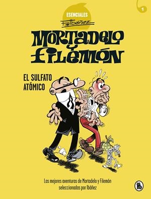 ESENCIALES F. IBAÑEZ MORTADELO Y FILEMON Nº1: EL SULFATO ATOMICO [CARTONE] | IBAÑEZ, FRANCISCO | Akira Comics  - libreria donde comprar comics, juegos y libros online