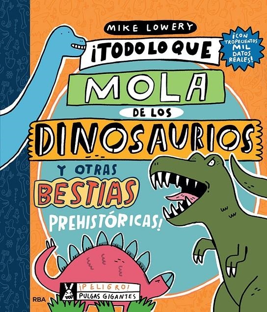 TODO LO QUE MOLA DE LOS DINOSAURIOS Y OTRAS BESTIAS PREHISTORICAS [CARTONE] | LOWERY, MIKE | Akira Comics  - libreria donde comprar comics, juegos y libros online