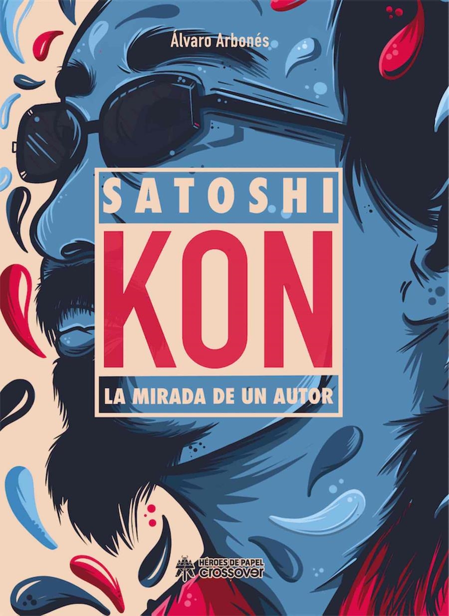 SATOSHI KON: LA MIRADA DE UN AUTOR [CARTONE] | ARBONES, ALVARO | Akira Comics  - libreria donde comprar comics, juegos y libros online