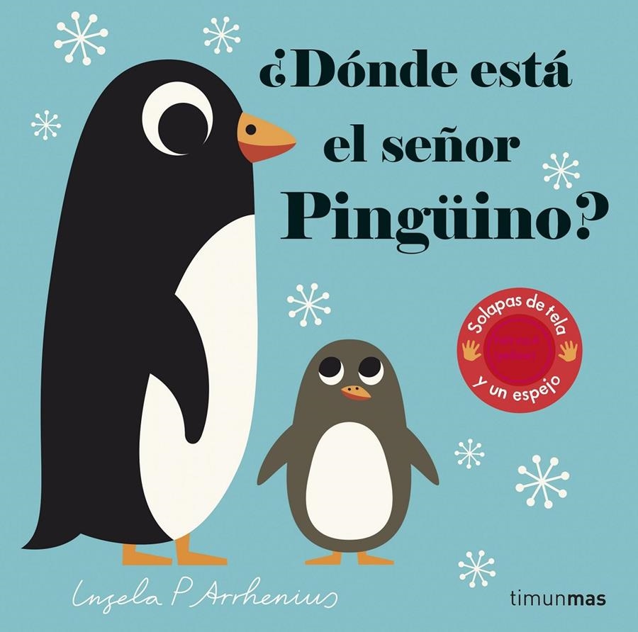 DONDE ESTA EL SEÑOR PINGUINO? (CON SOLAPAS DE TELA Y UN ESPEJO) [CARTONE] | ARRHENIUS, INGELA P. | Akira Comics  - libreria donde comprar comics, juegos y libros online