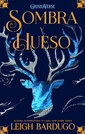 SOMBRA Y HUESO (SAGA GRISA I) [RUSTICA] | BARDUGO, LEIGH | Akira Comics  - libreria donde comprar comics, juegos y libros online