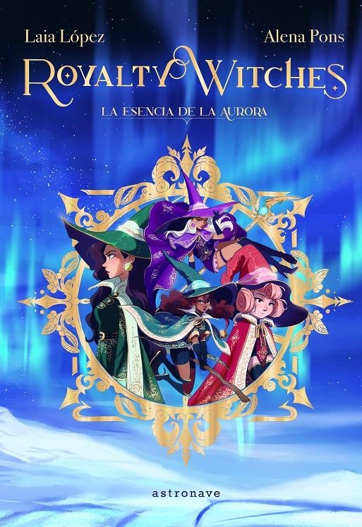 ROYALTY WITCHES 1: LA ESENCIA DE LA AURORA [CARTONE] | PONS, ALENA / LOPEZ, LAIA | Akira Comics  - libreria donde comprar comics, juegos y libros online