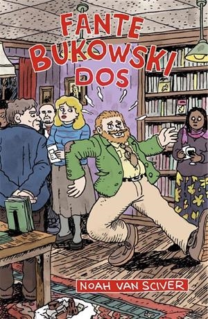 FANTE BUKOWSKY DOS [RUSTICA] | VAN SCIVER, NOAH | Akira Comics  - libreria donde comprar comics, juegos y libros online