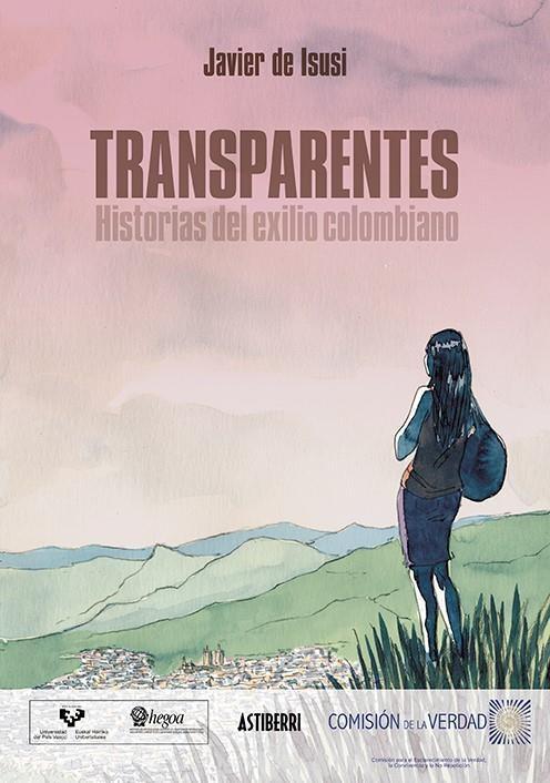 TRANSPARENTES: HISTORIAS DEL EXILIO COLOMBIANO [CARTONE] | DE ISUSI, JAVIER | Akira Comics  - libreria donde comprar comics, juegos y libros online