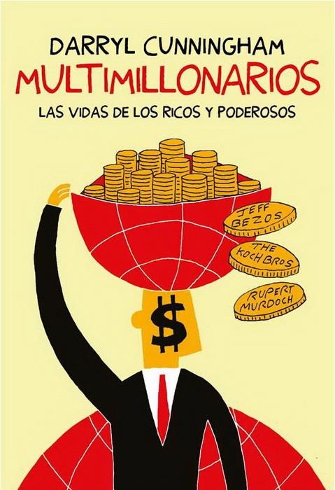 MULTIMILLONARIOS: LA VIDA DE LOS RICOS Y PODEROSOS [RUSTICA] | CUNNINGHAM, DARRYL | Akira Comics  - libreria donde comprar comics, juegos y libros online