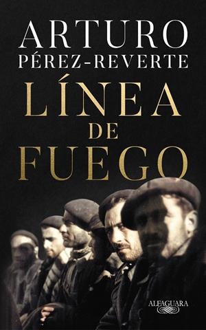 LINEA DE FUEGO [CARTONE] | PEREZ-REVERTE, ARTURO | Akira Comics  - libreria donde comprar comics, juegos y libros online