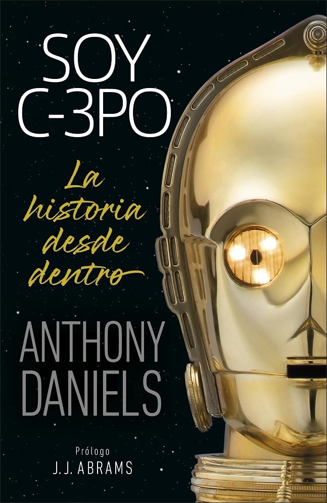 SOY C-3PO: LA HISTORIA DESDE DENTRO [CARTONE] | DANIELS, ANTHONY | Akira Comics  - libreria donde comprar comics, juegos y libros online