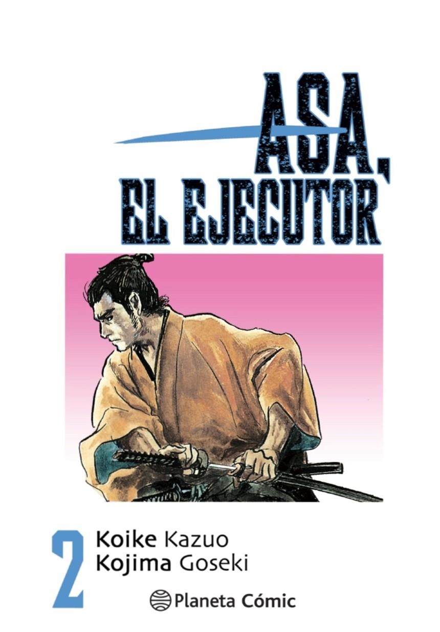 ASA EL EJECUTOR Nº02 (2 DE 10) [RUSTICA] | KOIKE, KAZUO / KOJIMA, GOSEKI | Akira Comics  - libreria donde comprar comics, juegos y libros online