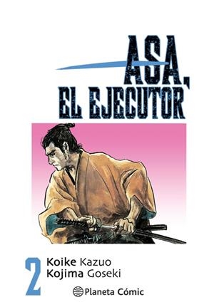 ASA EL EJECUTOR Nº02 (2 DE 10) [RUSTICA] | KOIKE, KAZUO / KOJIMA, GOSEKI | Akira Comics  - libreria donde comprar comics, juegos y libros online