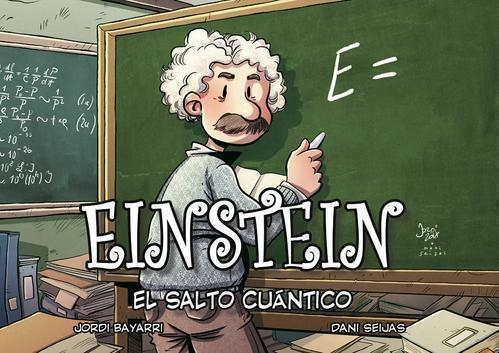 EINSTEIN, EL SALTO CUANTICO [CARTONE] | BAYARRI DOLZ, JORDI | Akira Comics  - libreria donde comprar comics, juegos y libros online