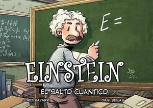 EINSTEIN, EL SALTO CUANTICO [CARTONE] | BAYARRI, JORDI | Akira Comics  - libreria donde comprar comics, juegos y libros online
