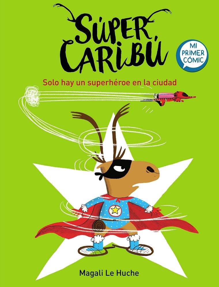 SUPER CARIBU Nº2: SOLO HAY UN SUPERHEROE EN LA CIUDAD [CARTONE] | LE HUCHE, MAGALI | Akira Comics  - libreria donde comprar comics, juegos y libros online