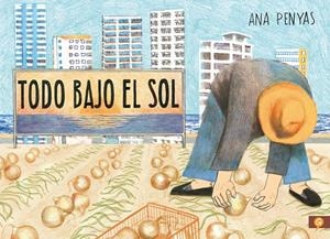 TODO BAJO EL SOL [CARTONE] | PENYAS, ANA | Akira Comics  - libreria donde comprar comics, juegos y libros online