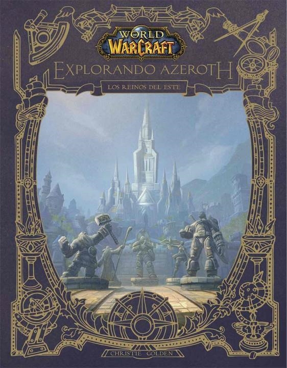 WORLD OF WARCRAFT: AZEROTH, EXPLORANDO LOS REINOS DEL ESTE [CARTONE] | GOLDEN, CHRISTIE | Akira Comics  - libreria donde comprar comics, juegos y libros online