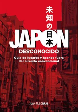JAPON DESCONOCIDO [CARTONE] | CORRAL, JUAN MANUEL | Akira Comics  - libreria donde comprar comics, juegos y libros online